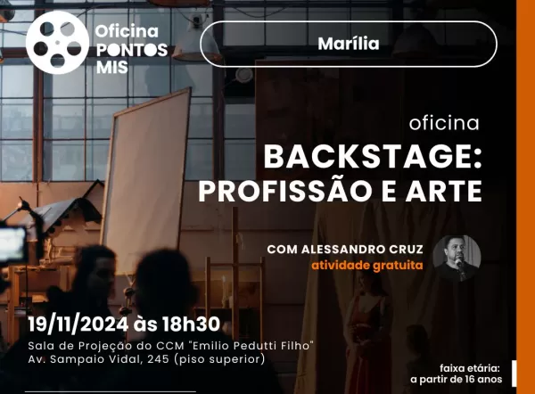 Oficina gratuita "Backstage - profissão e arte" em Marília tem inscrições abertas